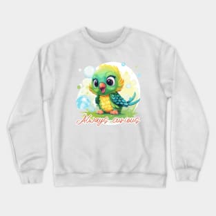 Always curious Crewneck Sweatshirt